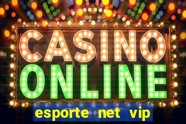 esporte net vip bet apostas